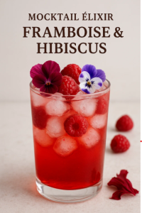 Mocktail Élixir framboise et hibiscus – La boisson fraîcheur de l’été